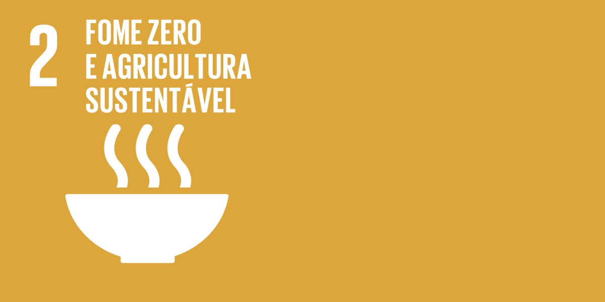 ODS 2 -   Objetivo 2. Acabar com a fome, alcançar a segurança alimentar e melhoria da nutrição e promover a agricultura sustentável  2.1 Até 2030, acabar com a fome e garantir o acesso de todas as pessoas, em particular os pobres e pessoas em situações vulneráveis, incluindo crianças, a alimentos seguros, nutritivos e suficientes durante todo o ano  2.2 Até 2030, acabar com todas as formas de desnutrição, incluindo atingir, até 2025, as metas acordadas internacionalmente sobre nanismo e caquexia em crianças